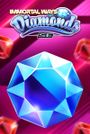 Immortal Ways Diamonds SE